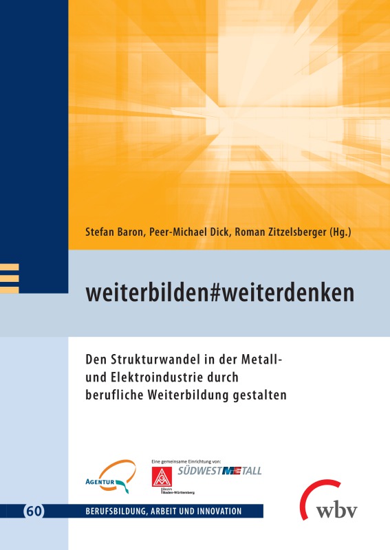 weiterbilden#weiterdenken - Den Strukturwandel in der Metall- und Elektro- industrie durch berufliche Weiterbildung gestalten