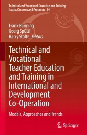 Technical and Vocational Teacher Education and Training in International and Development Co-Operation. Models, Approaches and Trends