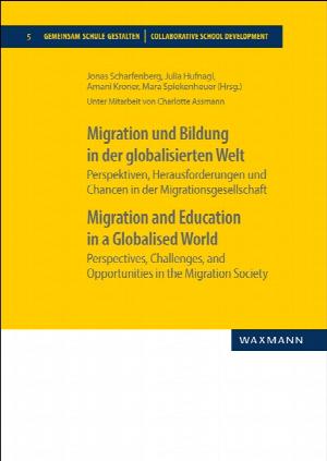 Migration und Bildung in der globalisierten Welt — Perspektiven, Herausforderungen und Chancen in der Migrationsgesellschaft
