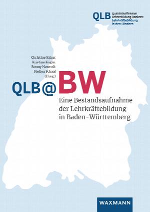QLB@BW – Eine Bestandsaufnahme der Lehrkräftebildung in Baden-Württemberg. 