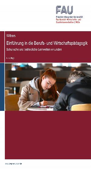Einführung in die Berufs- und Wirtschaftspädagogik. Schulische und betriebliche Lernwelten erkunden