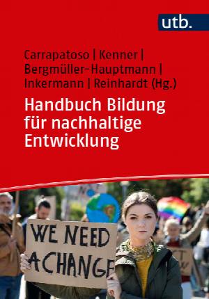 Handbuch Bildung für nachhaltige Entwicklung. Zur Bedeutung von Bildung in gesellschaftlichen Transformationsprozessen