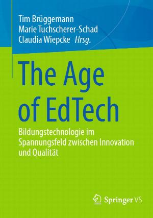 The Age of EdTech - Bildungstechnologie im Spannungsfeld zwischen Innovation und Qualität