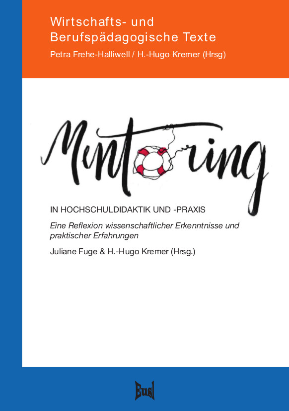 Mentoring in Hochschuldidaktik und -praxis. Eine Reflexion wissenschaftlicher Erkenntnisse und praktischer Erfahrungen.
