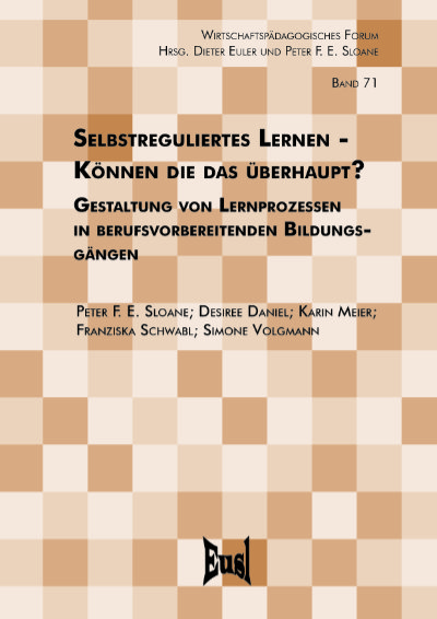 Selbstreguliertes Lernen - Können die das überhaupt? Gestaltung von Lernprozessen in berufsvorbereitenden Bildungsgängen