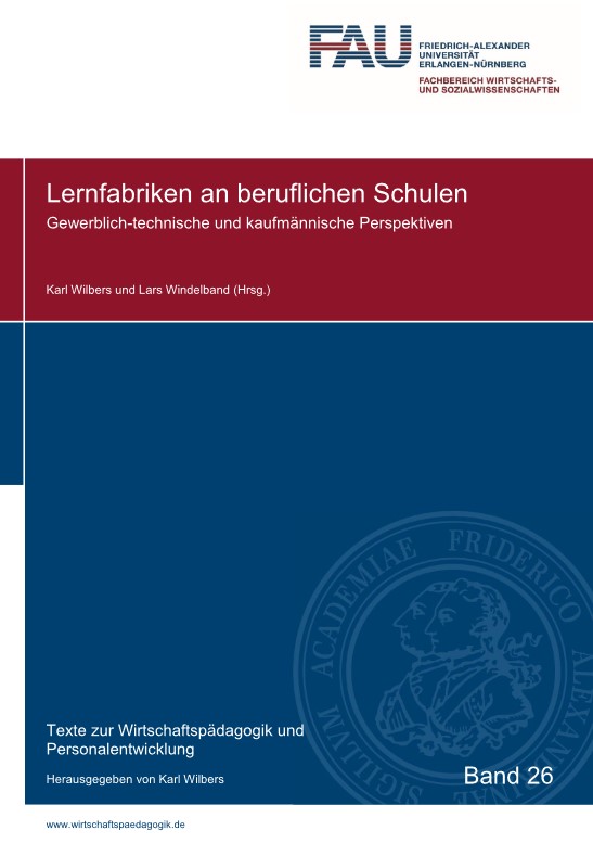 Lernfabriken an beruflichen Schulen. Gewerblich-technische und kaufmännische Perspektiven