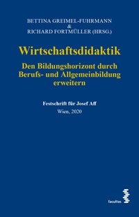 Wirtschaftsdidaktik - den Bildungshorizont durch Berufs- und Allgemeinbildung erweitern